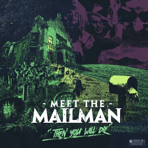 Meet The Mailman : Then You Will Die